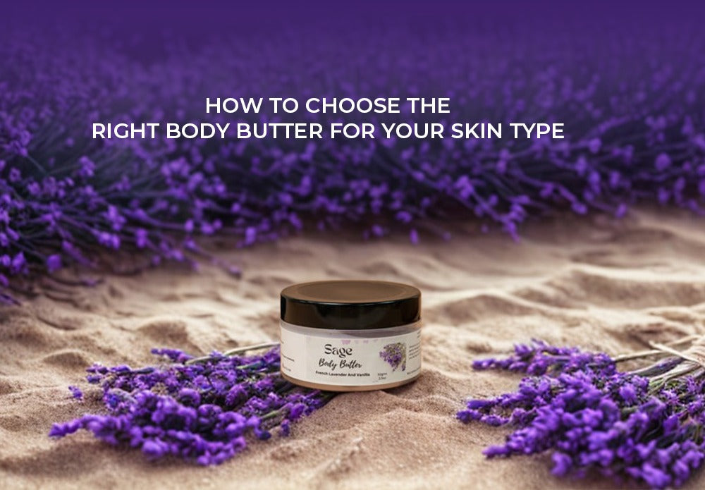 How to Choose the Right Body Butter for Your Skin Type