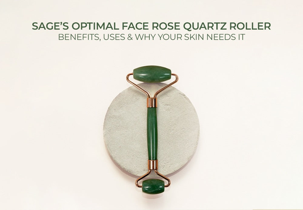 Sage’s Optimal Face Rose Quartz Roller: Benefits, Uses & Why Your Skin Needs It