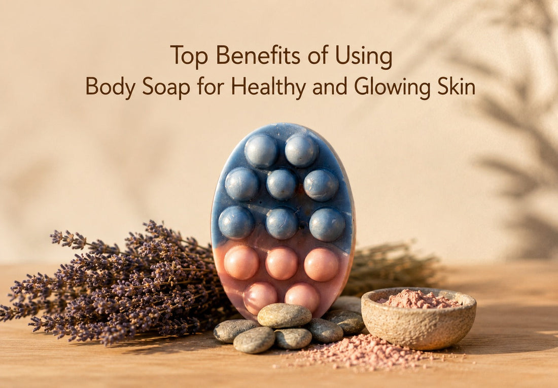 Top Benefits of Using Body Soap for Healthy and Glowing Skin